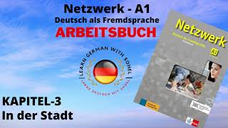 Netzwerk Arbeitsbuch  A1 Audio II KAPITEL – 3 II In der Stadt [upl. by Abil319]