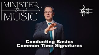 Conducting Basics Common Time Signatures  Minister Through Music  Choir  Episode 4 [upl. by Biddie]