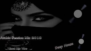 Djs Vibe  Arabic Session Mix 2018 Deep House [upl. by Mervin]