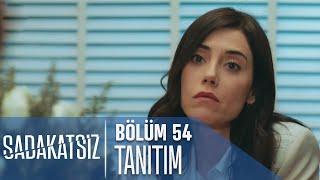 Sadakatsiz 54 Bölüm Tanıtımı [upl. by Aliab40]