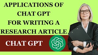 Applications of Chat GPT for Writing a Research Article  To write a Research Paper using Chat GPT [upl. by Aneis162]