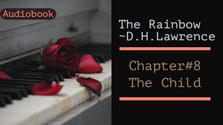 The Rainbow by D H Lawrence AudioBook Chapter8 [upl. by Haelak]