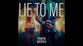 Greentech amp Trampsta  Lie To Me [upl. by Aicac]