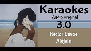 Hector Lavoe Alejate Karaoke [upl. by Llenna]