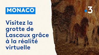 Visitez la grotte de Lascaux grâce à la réalité virtuelle à Monaco [upl. by Aivuy]