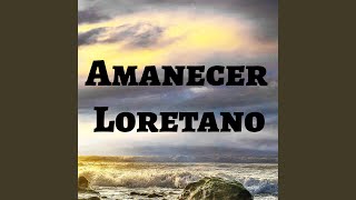 Amanecer Loretano [upl. by Brodench]