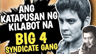 ANG KATAPUSAN NG BIG 4 SYNDICATE GANG  SINUSINO ANG MGA MIYEMBRO NG BIG 4 [upl. by Ibrab]