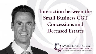 Interaction Between the Small Business CGT Concessions and deceased estates [upl. by Ferdy]