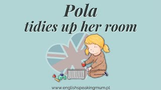 ⭐️ Bajka po angielsku ⭐️  POLA TIDIES UP HER ROOM [upl. by Narok]