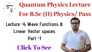 Quantum Mechanics In Hindi  Lecture6  Wave Functions as a Vectors  For BScPhysics  Pass [upl. by Ahseim857]