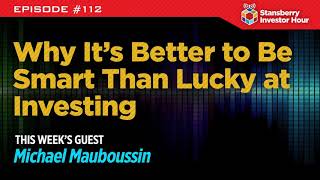 Why It’s Better to Be Smart Than Lucky at Investing [upl. by Pepi697]