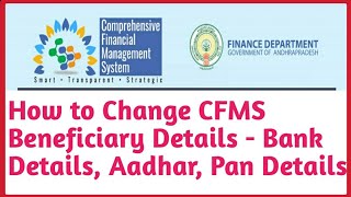 How to Change CFMS Beneficiary Details  Bank Details Aadhar Pan Details [upl. by Ahsinna856]