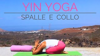 Yin Yoga per Rilassare Spalle e Collo  Esercizi di Allungamento e Sollievo dal Dolore [upl. by Serica]