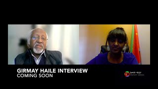 GIRMAY HAILE INTERVIEW COMING SOON [upl. by Hughie]