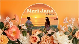 Meri Jana Visualizer Himanxu  Latest Love Song 2024  Hindi Song [upl. by Nnaylime]