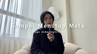 Sampai Menutup Mata  Acha Septriasa  cover [upl. by Maleeny355]