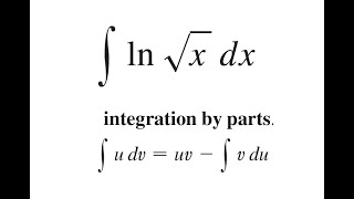 Integration by Parts of lnsqrtx [upl. by Cummins199]