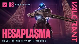 HESAPLAŞMA  Bölüm 08 Tanıtım Videosu  VALORANT [upl. by Neelat819]