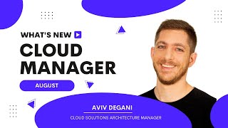 Cloud Manager Latest and Greatest  August edition [upl. by Robinette]