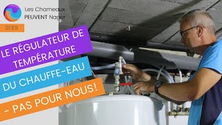 PROBLÈME RÉGULATEUR DE TEMPÉRATURE CHAUFFE EAU  Limiteur de température S1 Ep11 [upl. by Abil689]