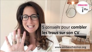 5 conseils pour combler les trous sur son CV 📃 [upl. by Htes]