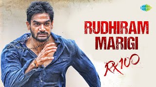 Rudhiram Marigi Video Song  RX 100  Karthikeya  Payal Rajput  Chaitan Bharadwaj [upl. by Imij201]