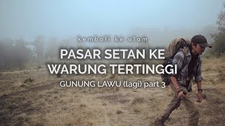 Gunung Lawu Cetho  Pasar Setan ke Warung Tertinggi part 3 [upl. by Gregrory]