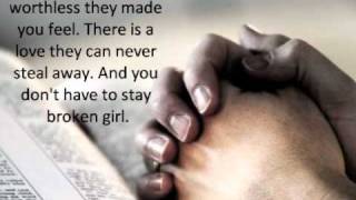 Broken Girl by Matthew West with lyrics [upl. by Yobybab467]