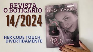 REVISTA O BOTICARIO CICLO 142024 HER CODE TOUCH  DIVERTIDAMENTE [upl. by Leora220]