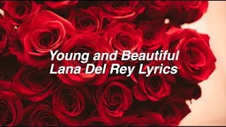 Young and Beautiful  Lana Del Rey Lyrics [upl. by Meg932]