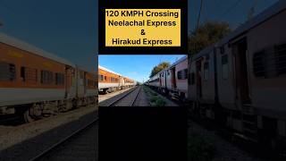 120 KMPH Crossing Neelachal Express amp Hirakud Express Indian Railways [upl. by Tybalt994]