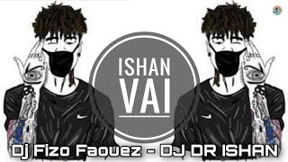 Dj Fizo Faouez  Trending Song  DJ DR ISHAN  Dj Trance Music  Dj Drop MiX [upl. by Nahsaj]