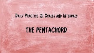 Daily Practice 2 Scales and Intervals  The Pentachord [upl. by Daffi793]