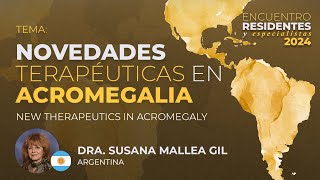 Novedades Terapéuticas en Acromegalia Dra Susana Mallea Gil [upl. by Ashby]