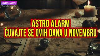 Astro alarm Čuvajte se ovih dana u novembru [upl. by Gypsie]