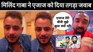 Millind Gaba Angry Reply Azaz Khan New Roast Video Harsh Beniwal [upl. by Roskes185]