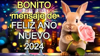 🥂🎇FELIZ AÑO Nuevo 2024🌹POR FAVOR Ábrelo un Mensaje Para ti Reflexión Felicitación año nuevo [upl. by Jolenta494]