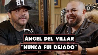 Ángel Del Villar quotNunca Fui Dejadoquot  TERCOLOGIA EP 3 [upl. by Ramo651]