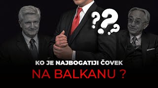 TOP 6 Najbogatiji Ljudi sa Balkana [upl. by Rocher]