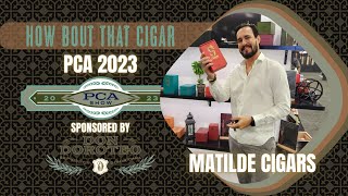 PCA23 Feature  Matilde Cigars [upl. by Haskins]