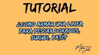 Línea para surubi dorado pati Clásica [upl. by Adekan]