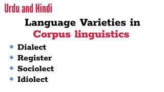 Language Varieties in Corpus linguistics explained in Urdu and Hindi [upl. by Paquito]