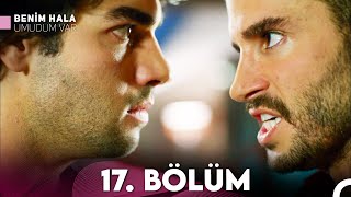 Benim Hala Umudum Var 17 Bölüm FULL HD [upl. by Ares]