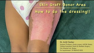 Skin graft donor area How to do the dressing [upl. by Rolyab]