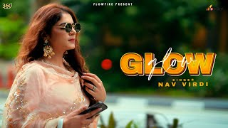 Glow Official Video  Nav Virdi  Graari  New Punjabi Song 2024 [upl. by Acnoib]