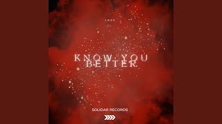 Know You Better [upl. by Sherline]