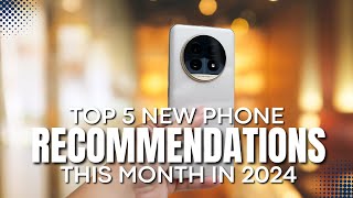 TOP 5 New Phone Recommendations This Month in 2024 [upl. by Siger645]