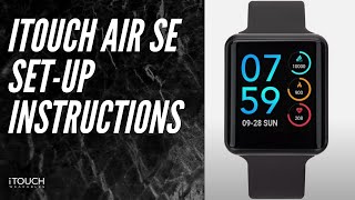 iTouch Air SE Smartwatch  SetUp Instructions [upl. by Skardol]