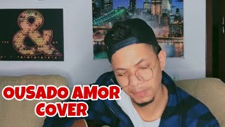 Ousado Amor  Pedro Henrique COVER [upl. by Hultgren310]