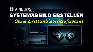 Windows Systemabbild ohne DrittanbieterSoftware erstellen [upl. by Grati996]